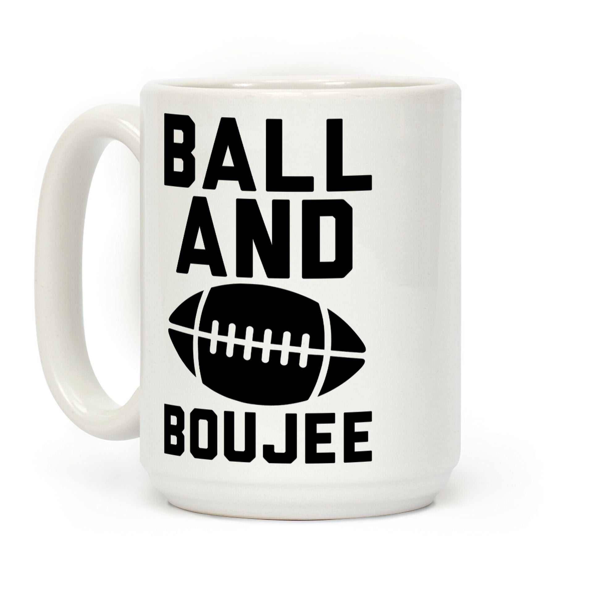 Ball and Boujee Football Parody Coffee Mug