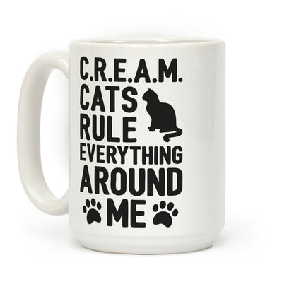 Cats Rule Everything Around Me Coffee Mug