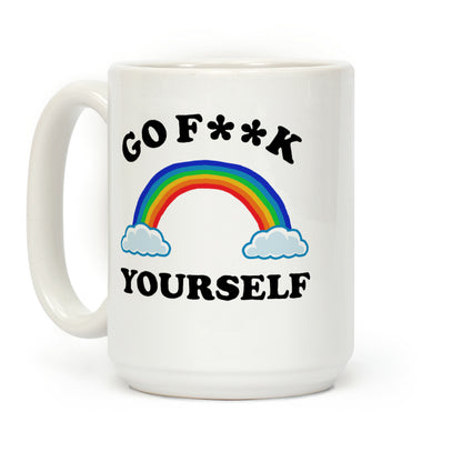 Go F**k Yourself Coffee Mug