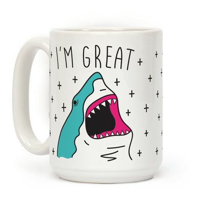 I'm Great (Shark) Coffee Mug