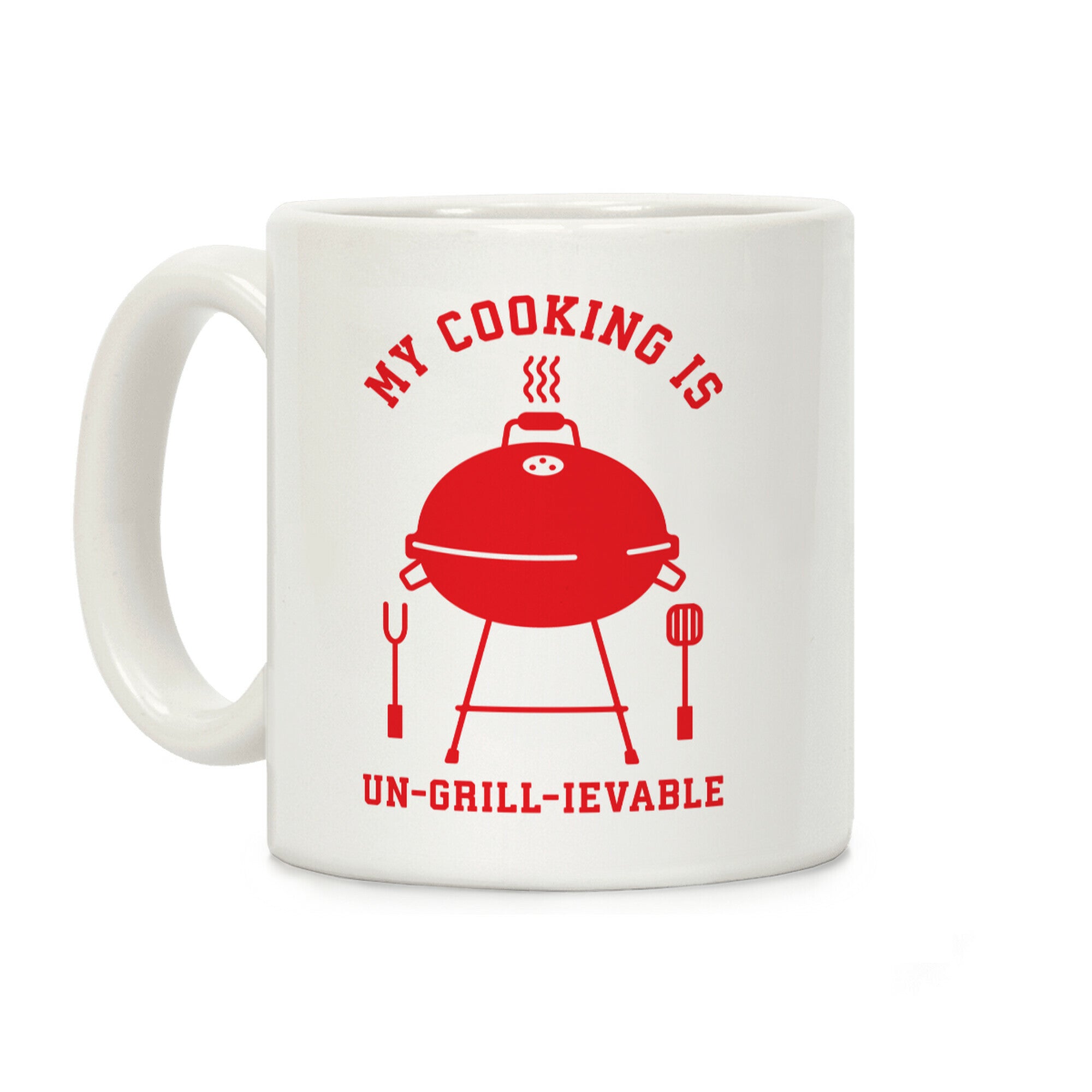 My Cooking is Un-grill-ievable Coffee Mug