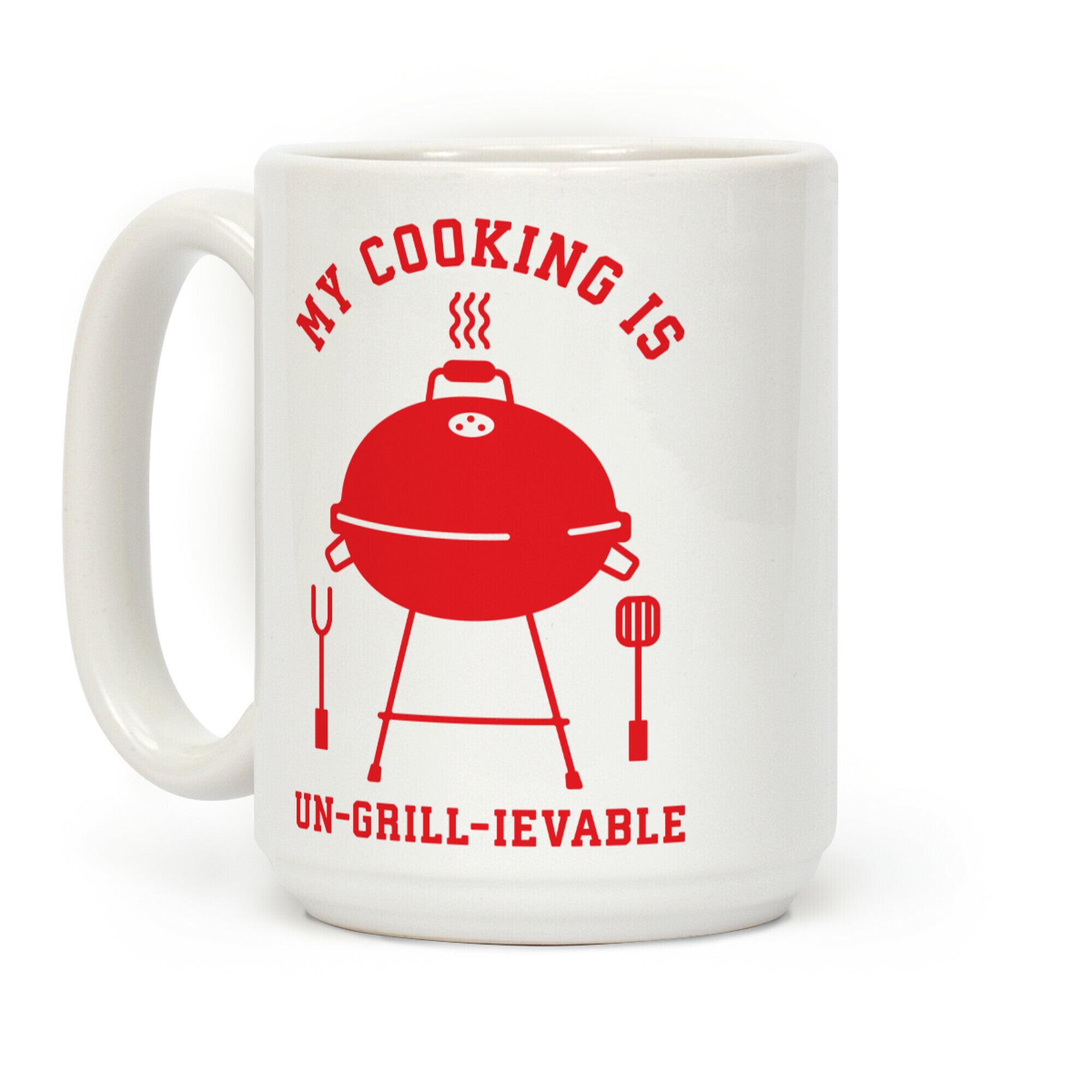 My Cooking is Un-grill-ievable Coffee Mug