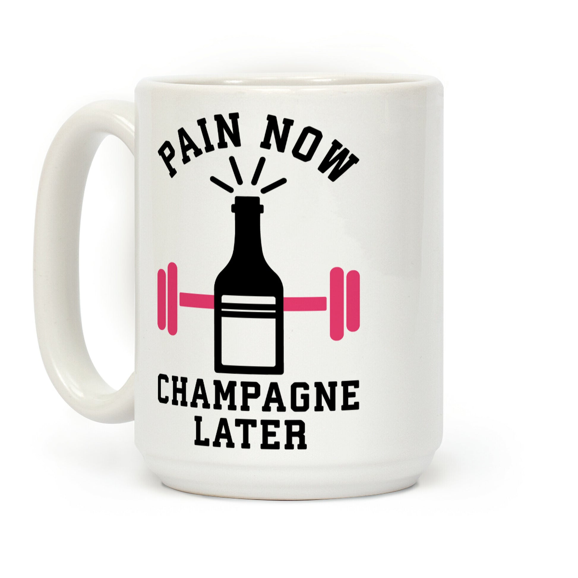 Pain Now Champagne Later Coffee Mug