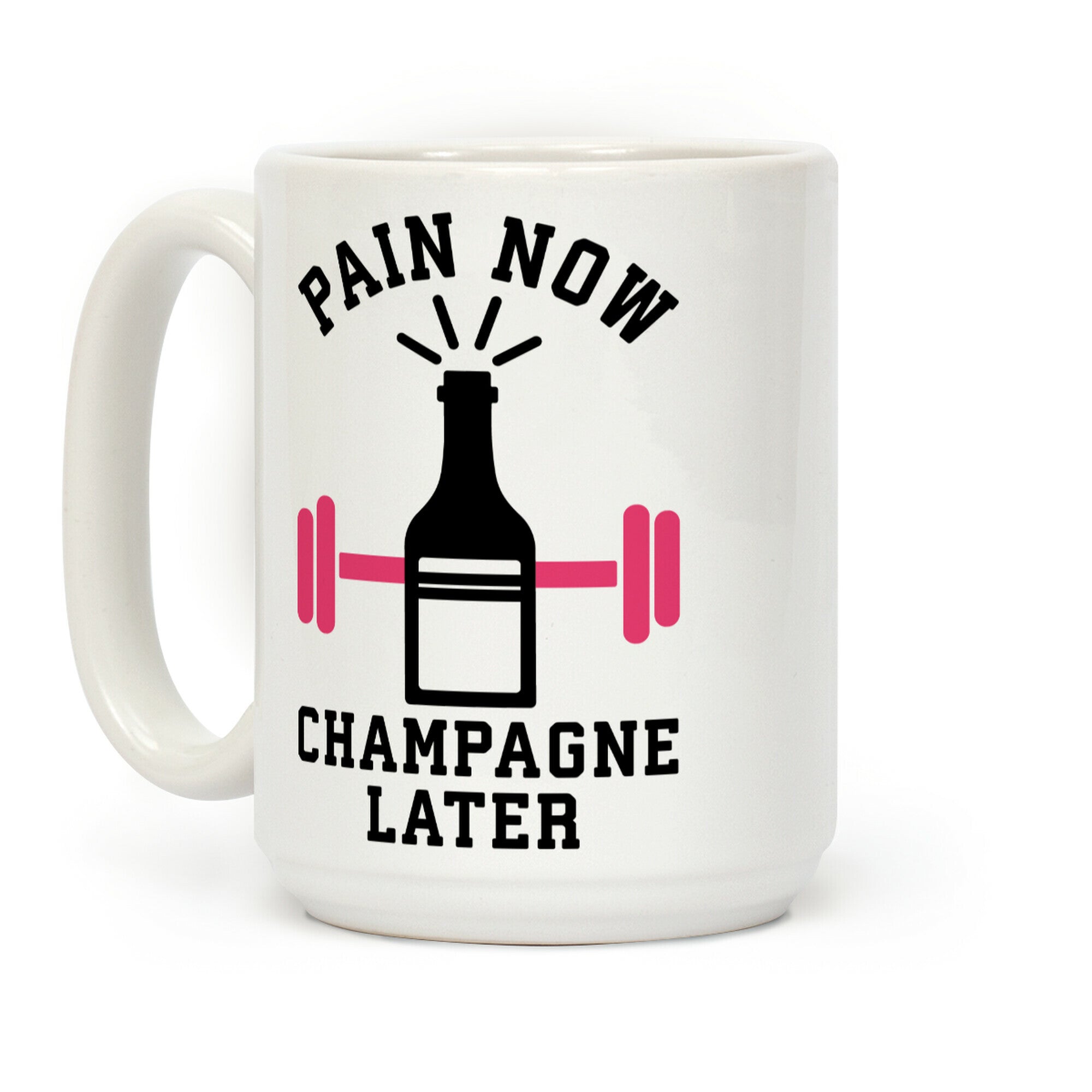 Pain Now Champagne Later Coffee Mug
