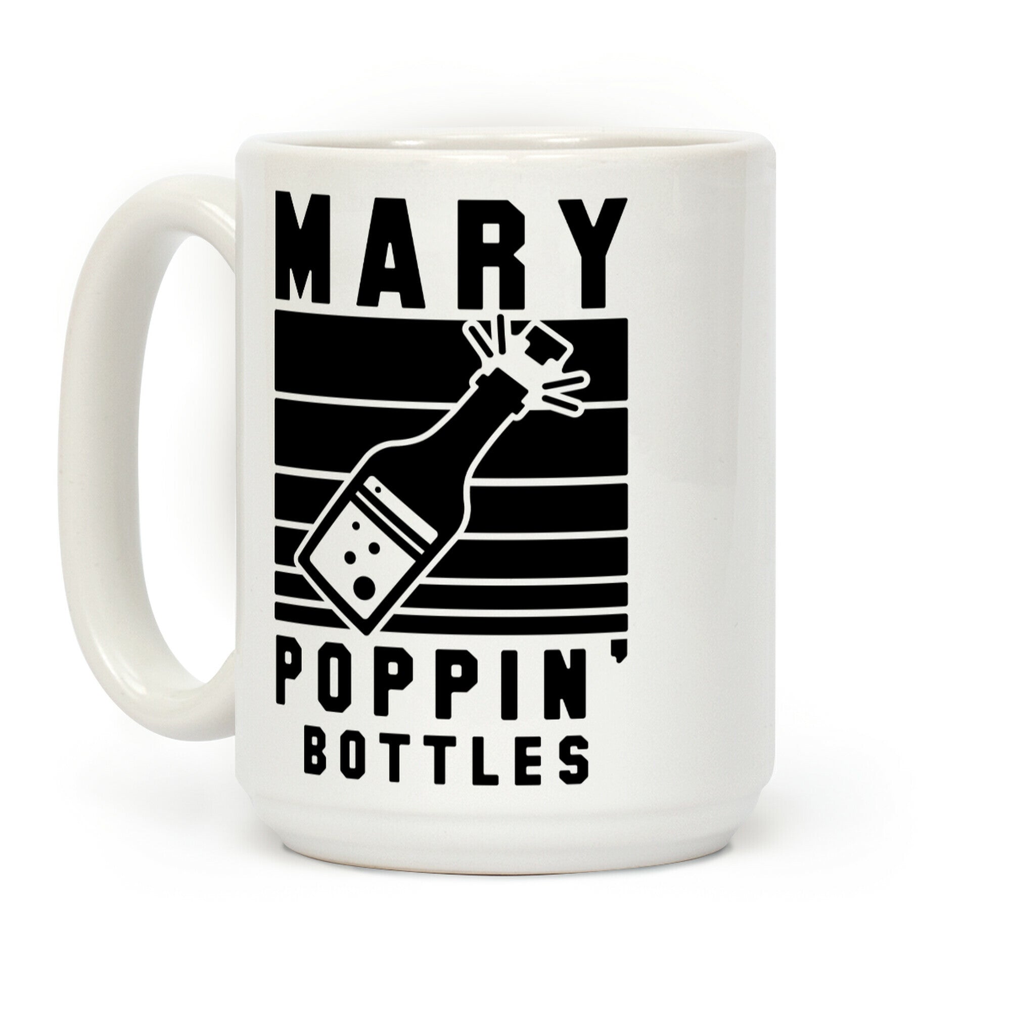 Marry Poppin' Bottles Coffee Mug