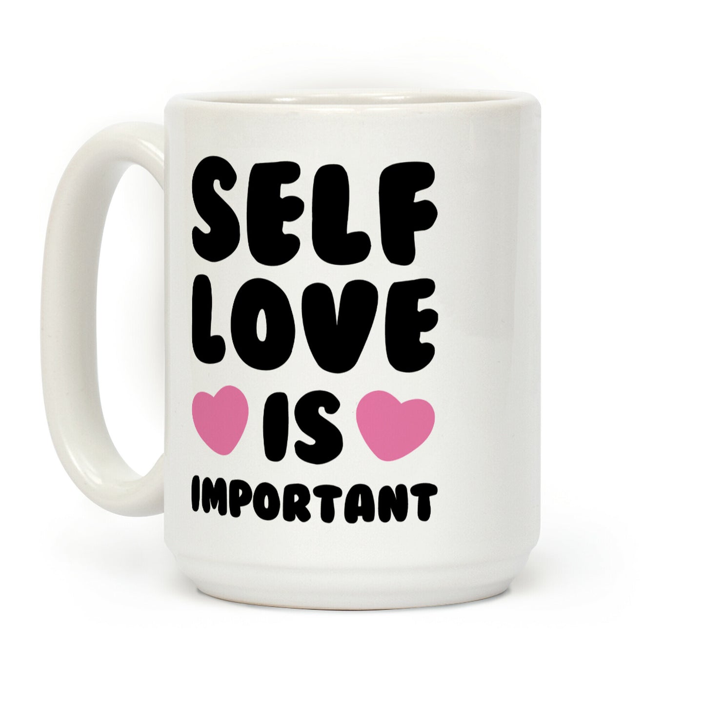 Self Love Is So Important Coffee Mug