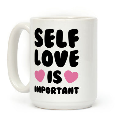 Self Love Is So Important Coffee Mug