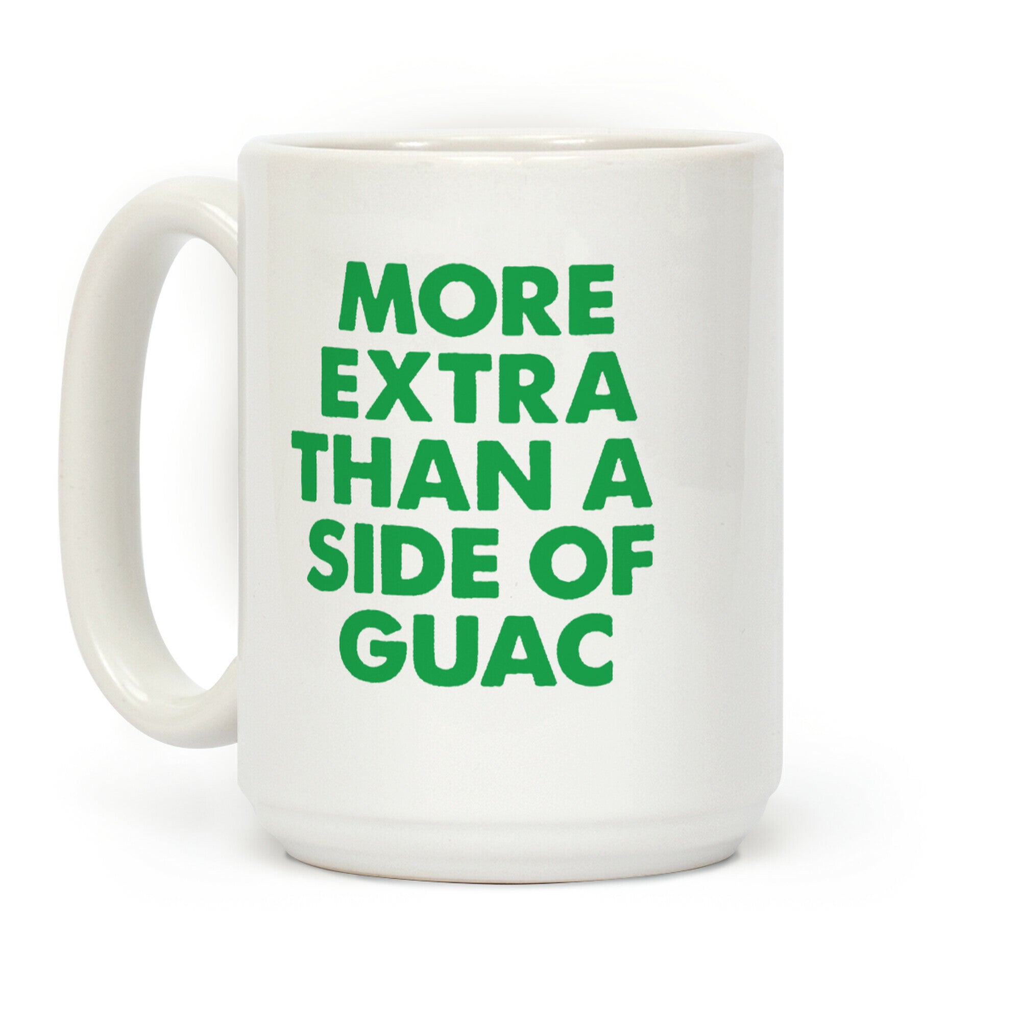 More Extra Than a Side of Guac Coffee Mug