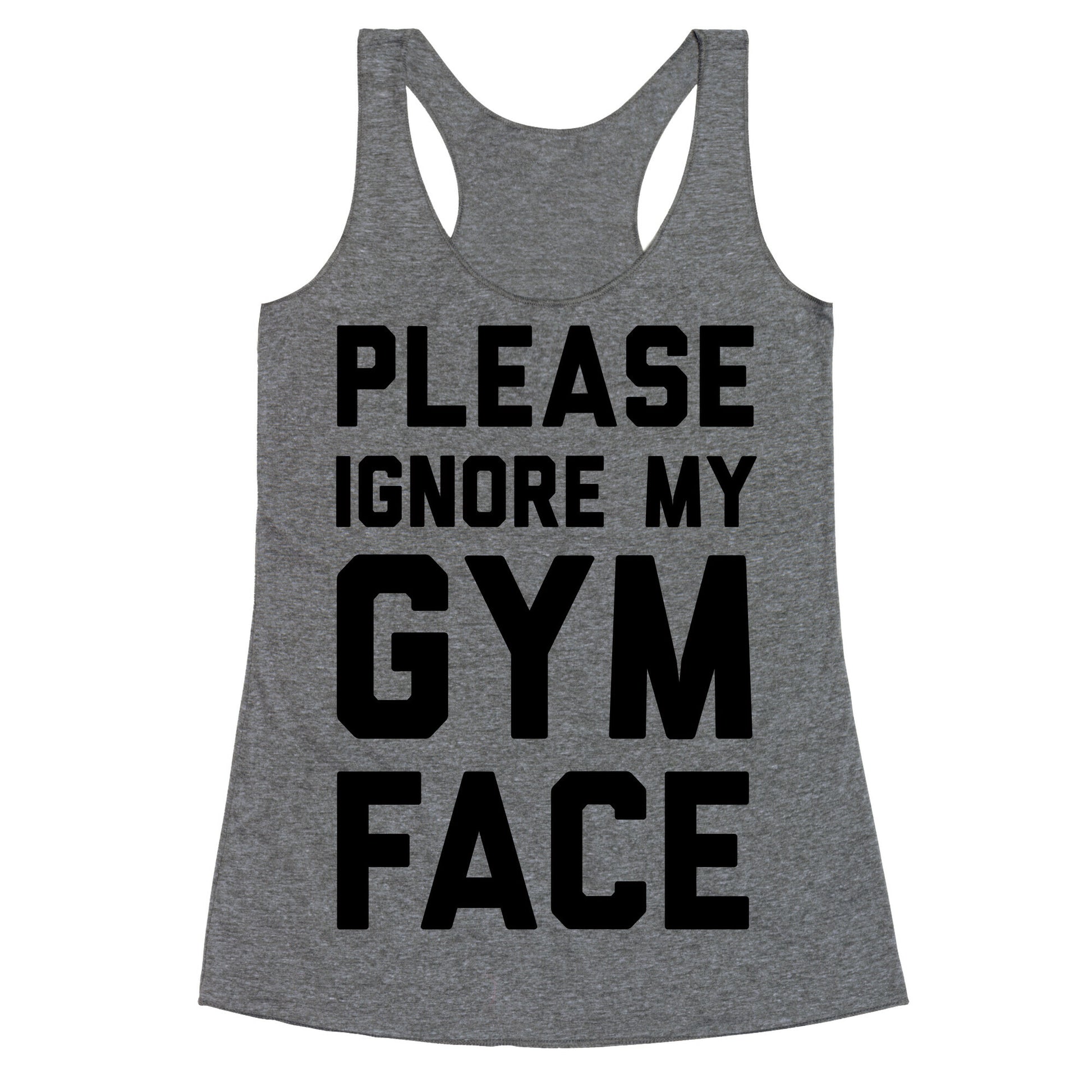 Please Ignore My Gym Face Racerback Tank