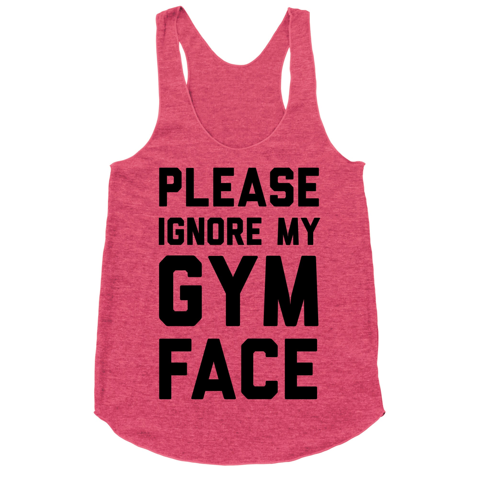 Please Ignore My Gym Face Racerback Tank