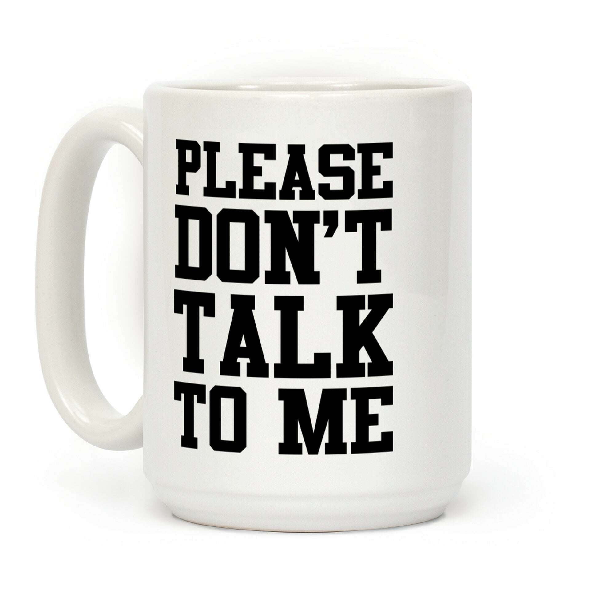 Please Don't Talk to Me Coffee Mug