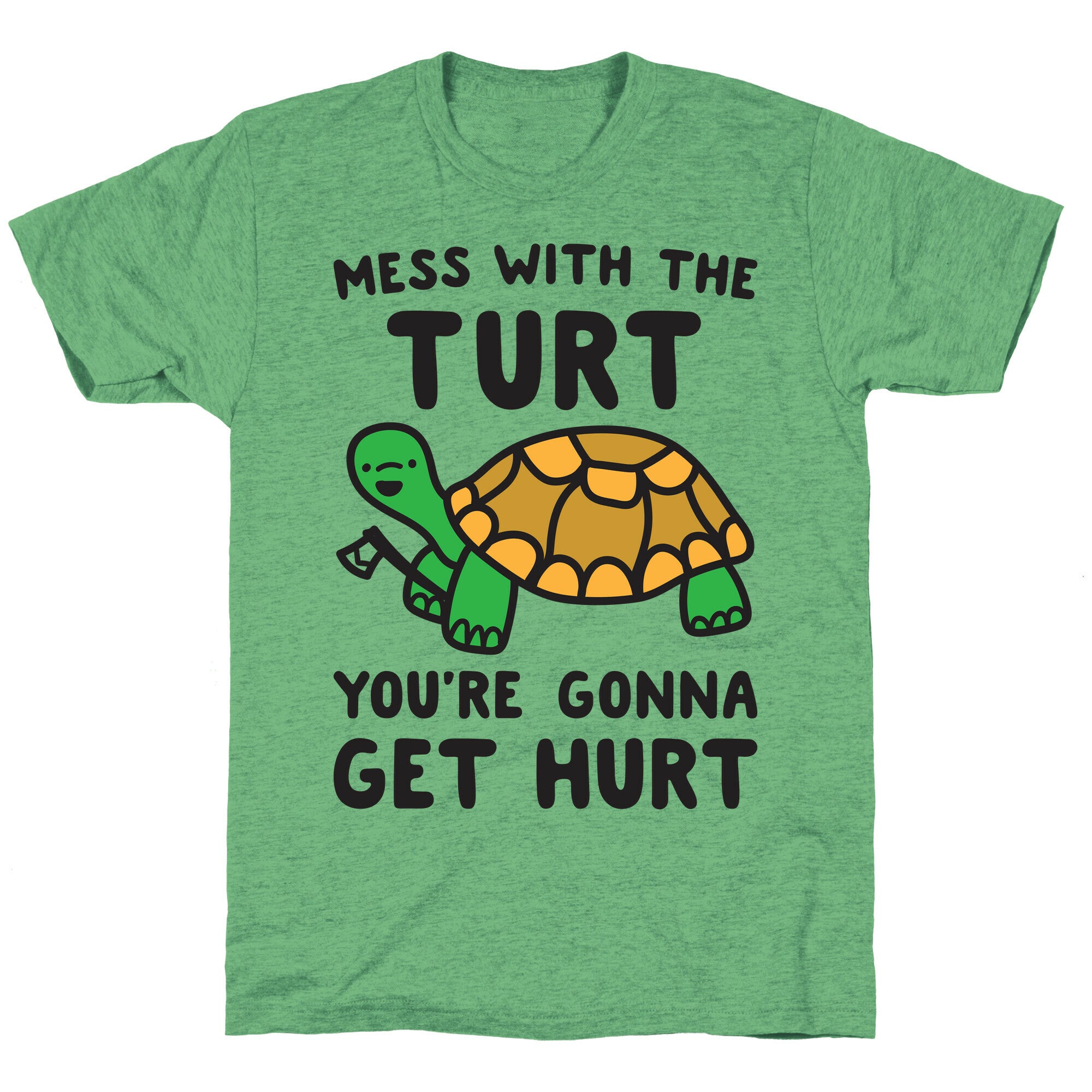 Mess With The Turt You're Gonna Get Hurt Unisex Triblend Tee