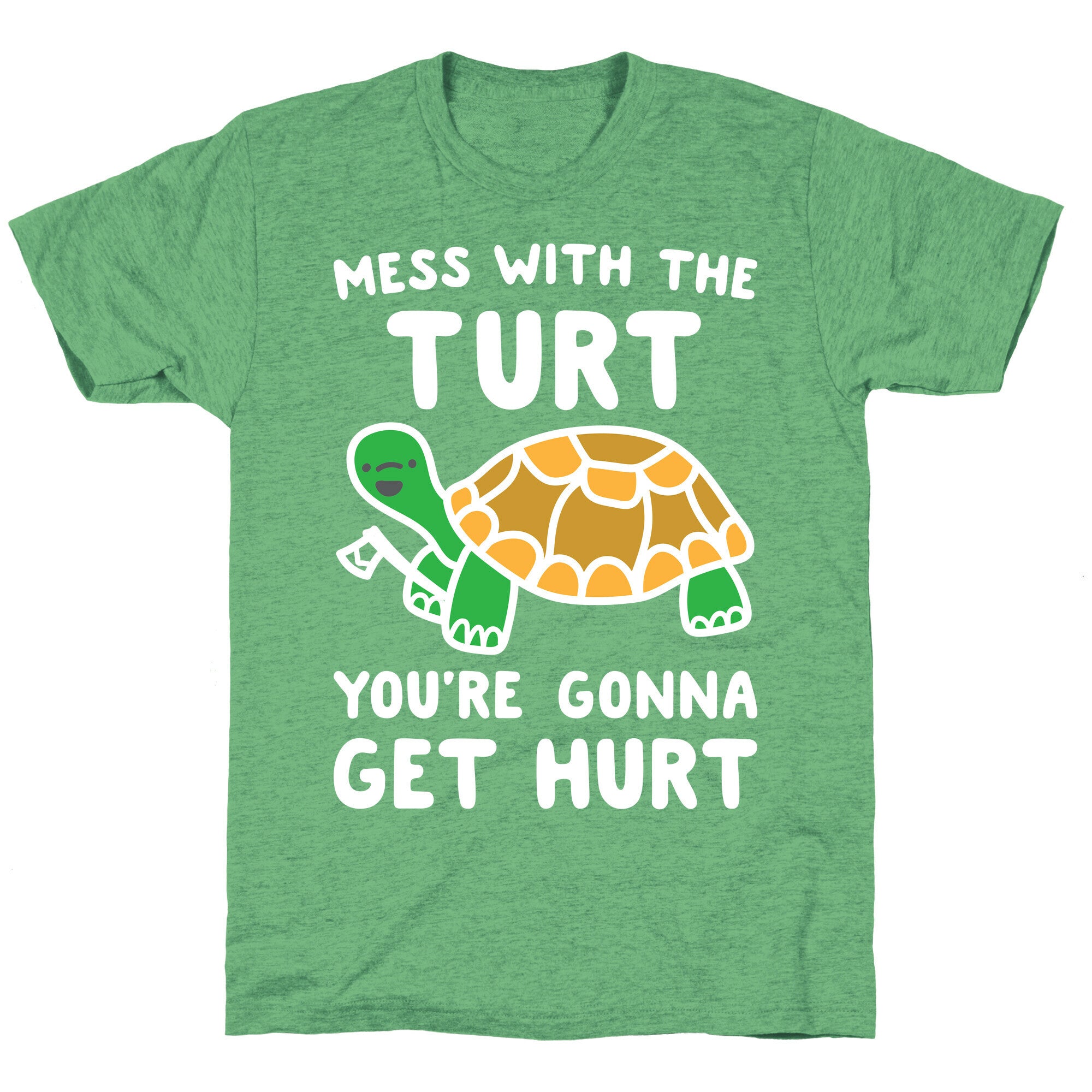 Mess With The Turt You're Gonna Get Hurt Unisex Triblend Tee