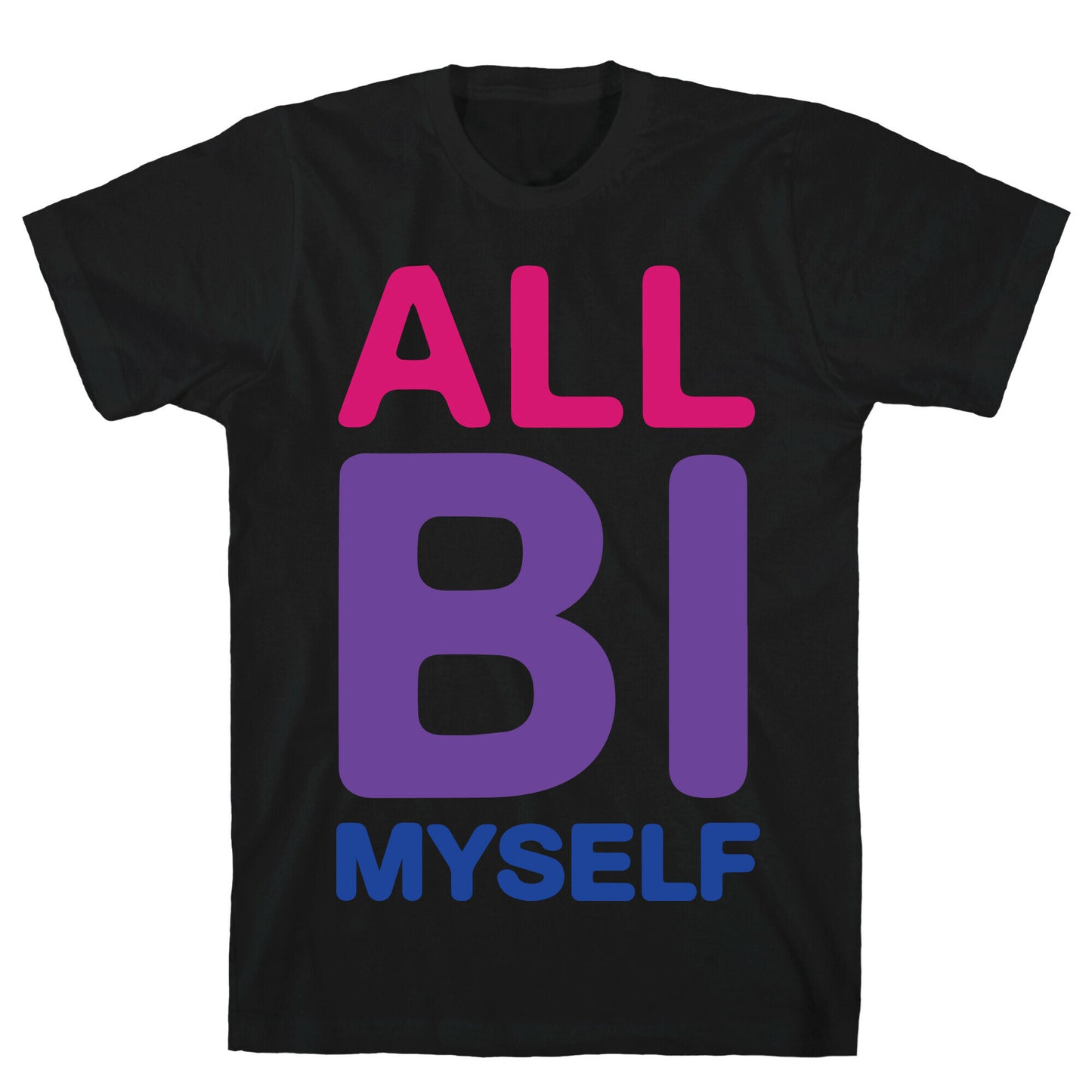 All Bi Myself T-Shirt