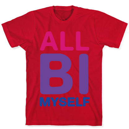 All Bi Myself T-Shirt