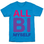 All Bi Myself T-Shirt