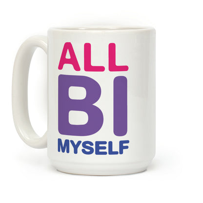 All Bi Myself Coffee Mug