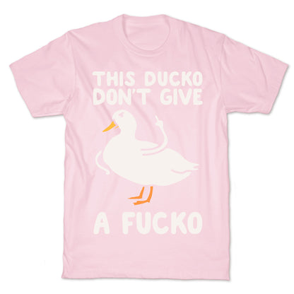 This Ducko Don't Give A Fucko T-Shirt