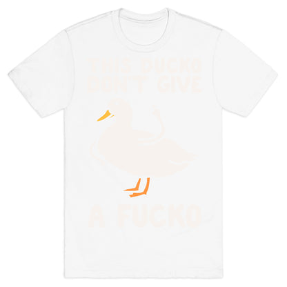 This Ducko Don't Give A Fucko T-Shirt
