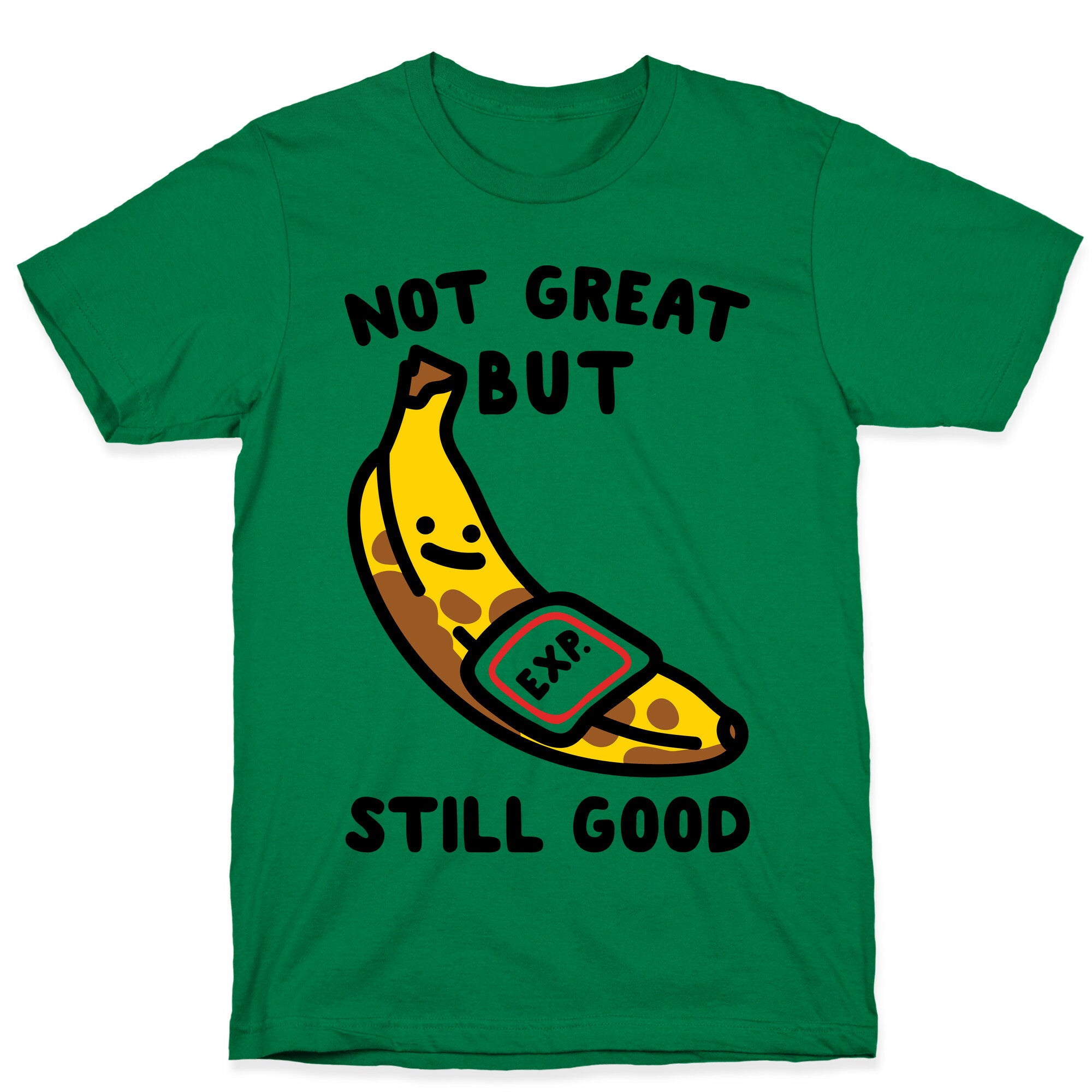 Not Great But Still Good  T-Shirt