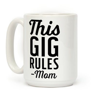 This Gig Rules Mom Coffee Mug