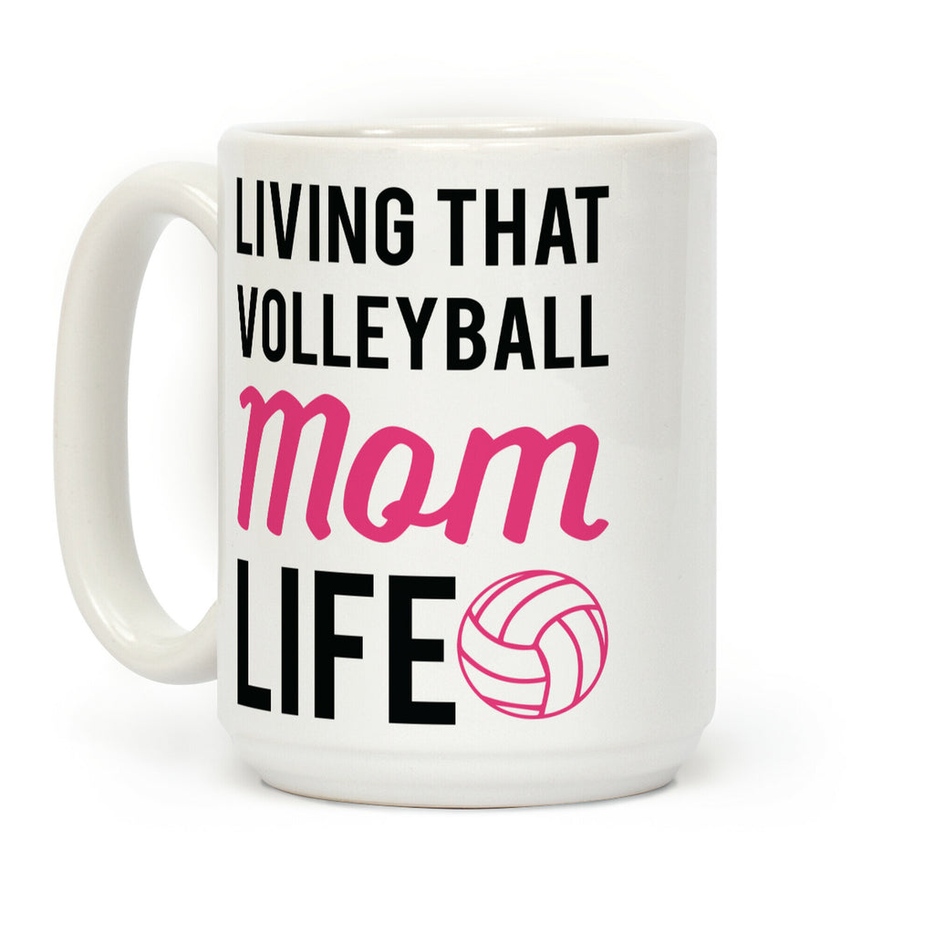 Living that Volleyball Mom Life Coffee Mug