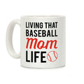 Living That Baseball Mom Life Coffee Mug