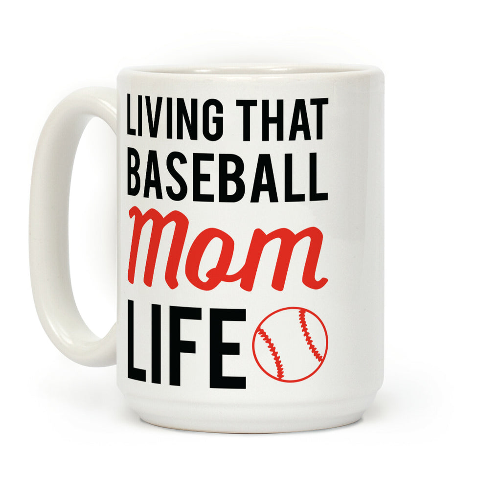 Living That Baseball Mom Life Coffee Mug