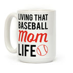Living That Baseball Mom Life Coffee Mug