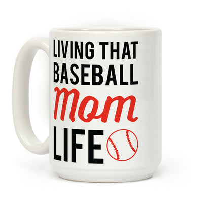Living That Baseball Mom Life Coffee Mug