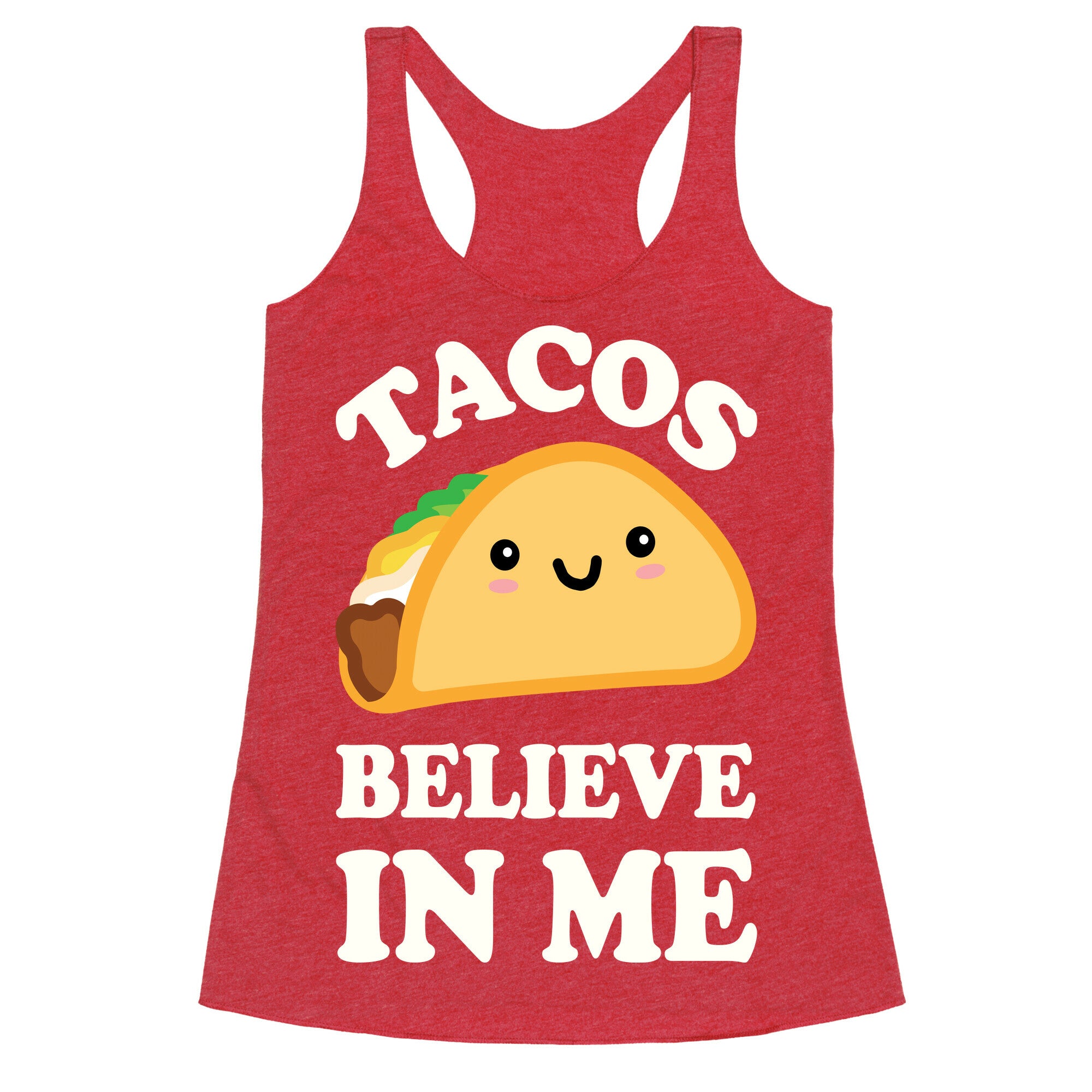 Tacos Believe In Me Racerback Tank