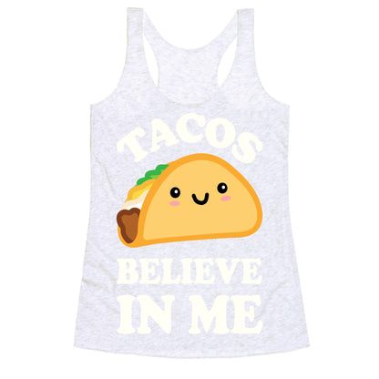 Tacos Believe In Me Racerback Tank