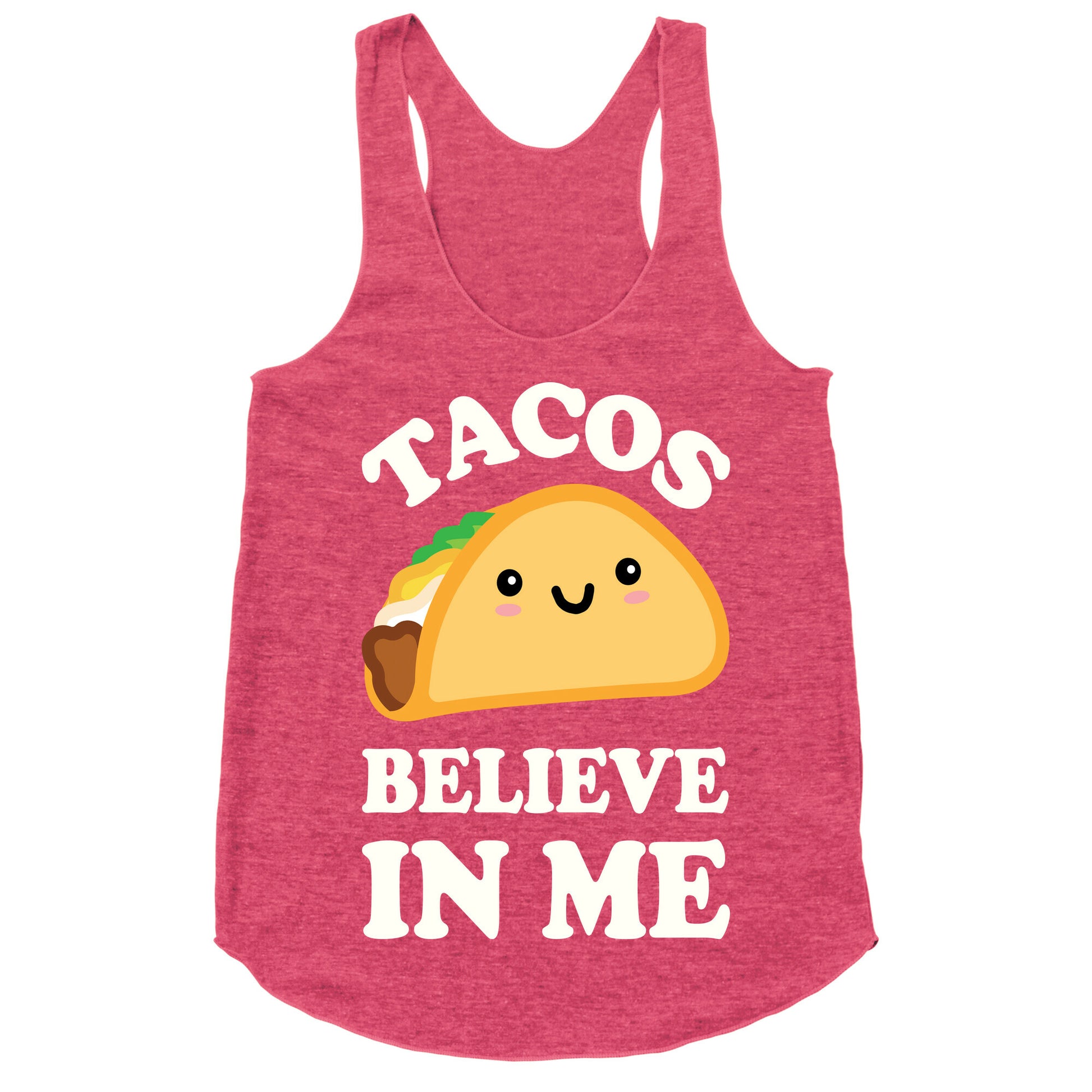 Tacos Believe In Me Racerback Tank