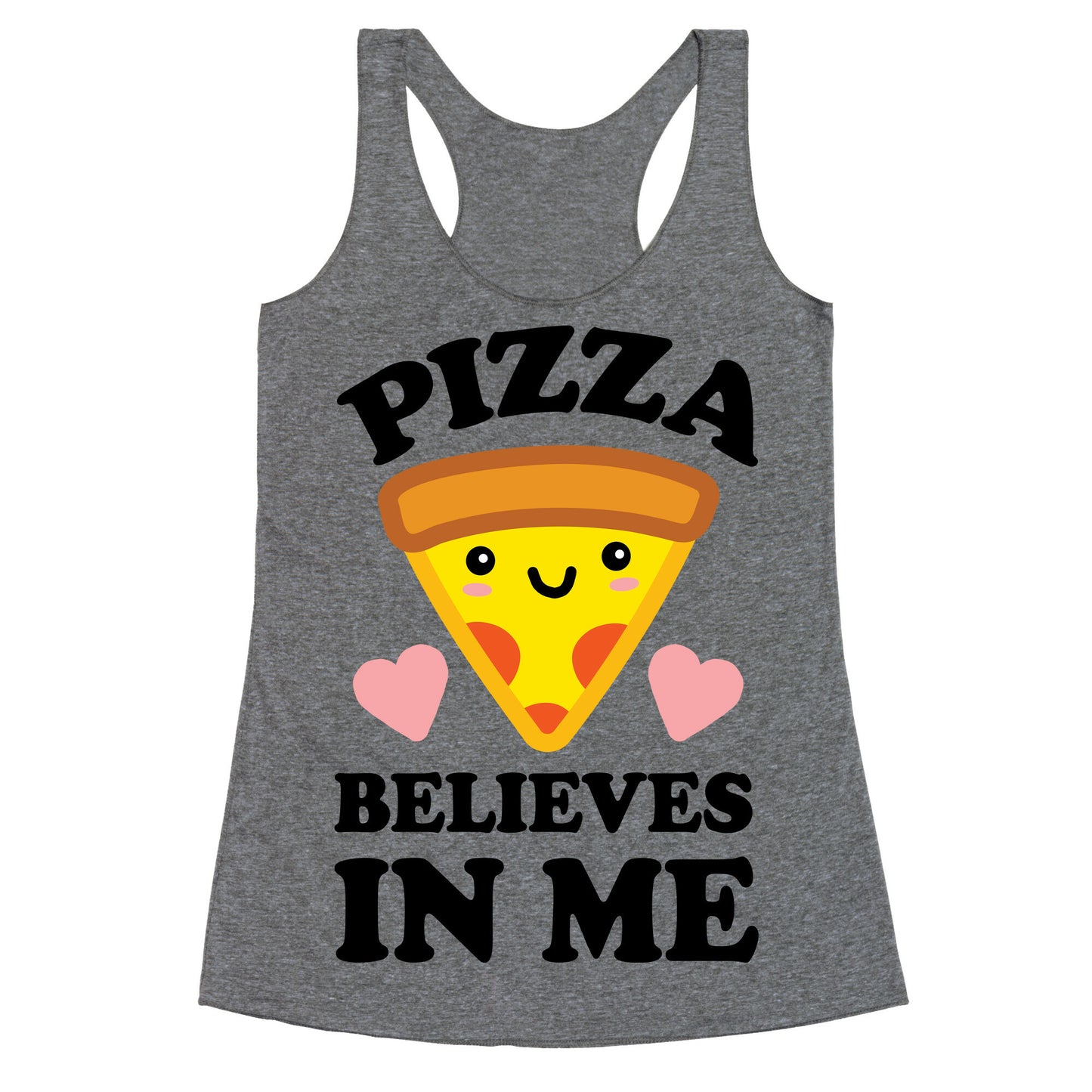 Pizza Believes In Me Racerback Tank