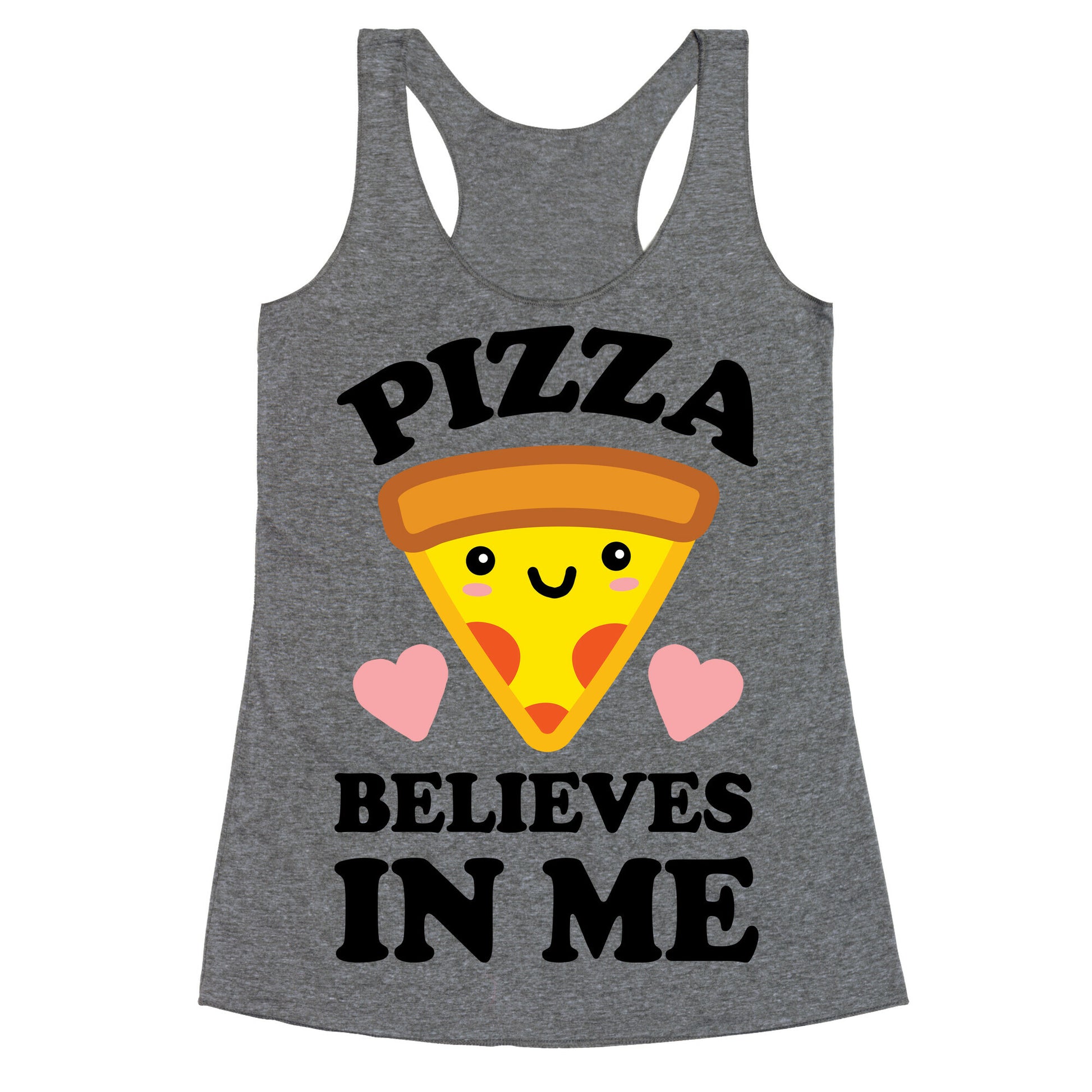 Pizza Believes In Me Racerback Tank