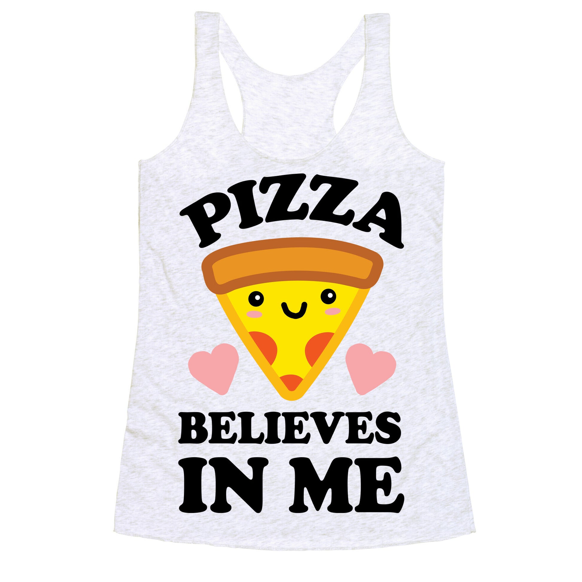 Pizza Believes In Me Racerback Tank