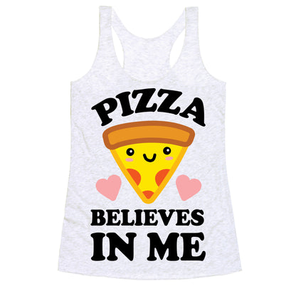 Pizza Believes In Me Racerback Tank
