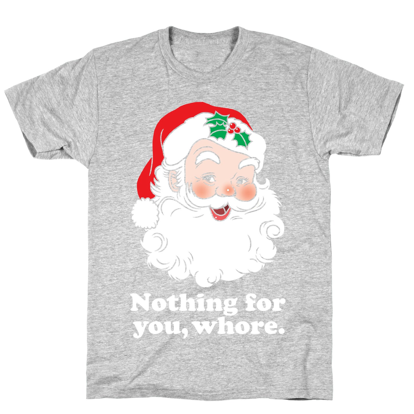 Nothing For You, Whore T-Shirt