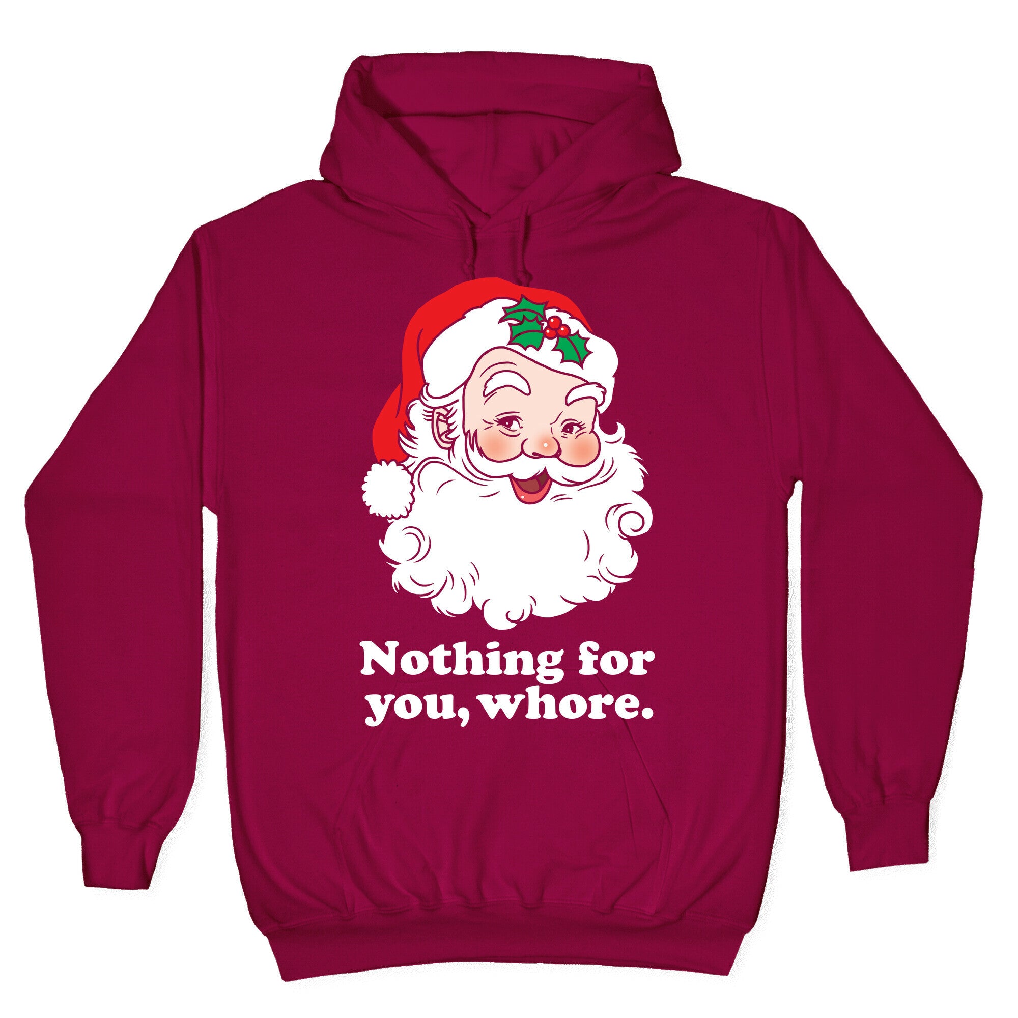 Nothing For You, Whore Hoodie