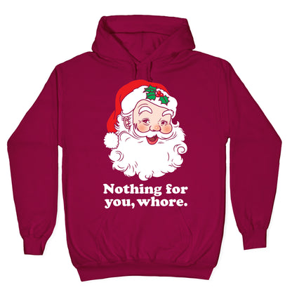 Nothing For You, Whore Hoodie