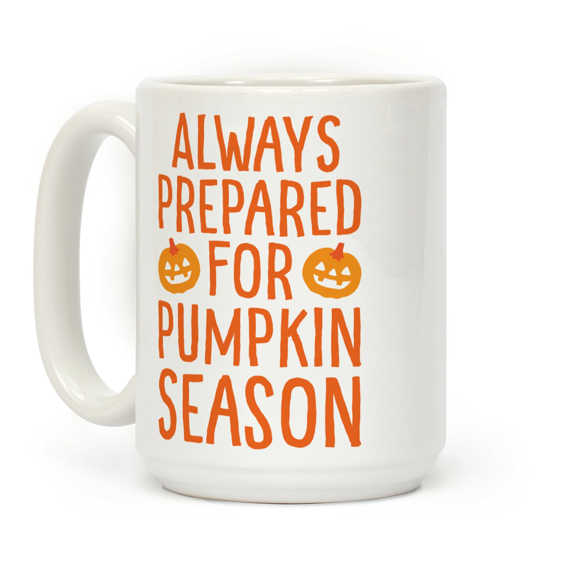 Always Prepared For Pumpkin Season Coffee Mug