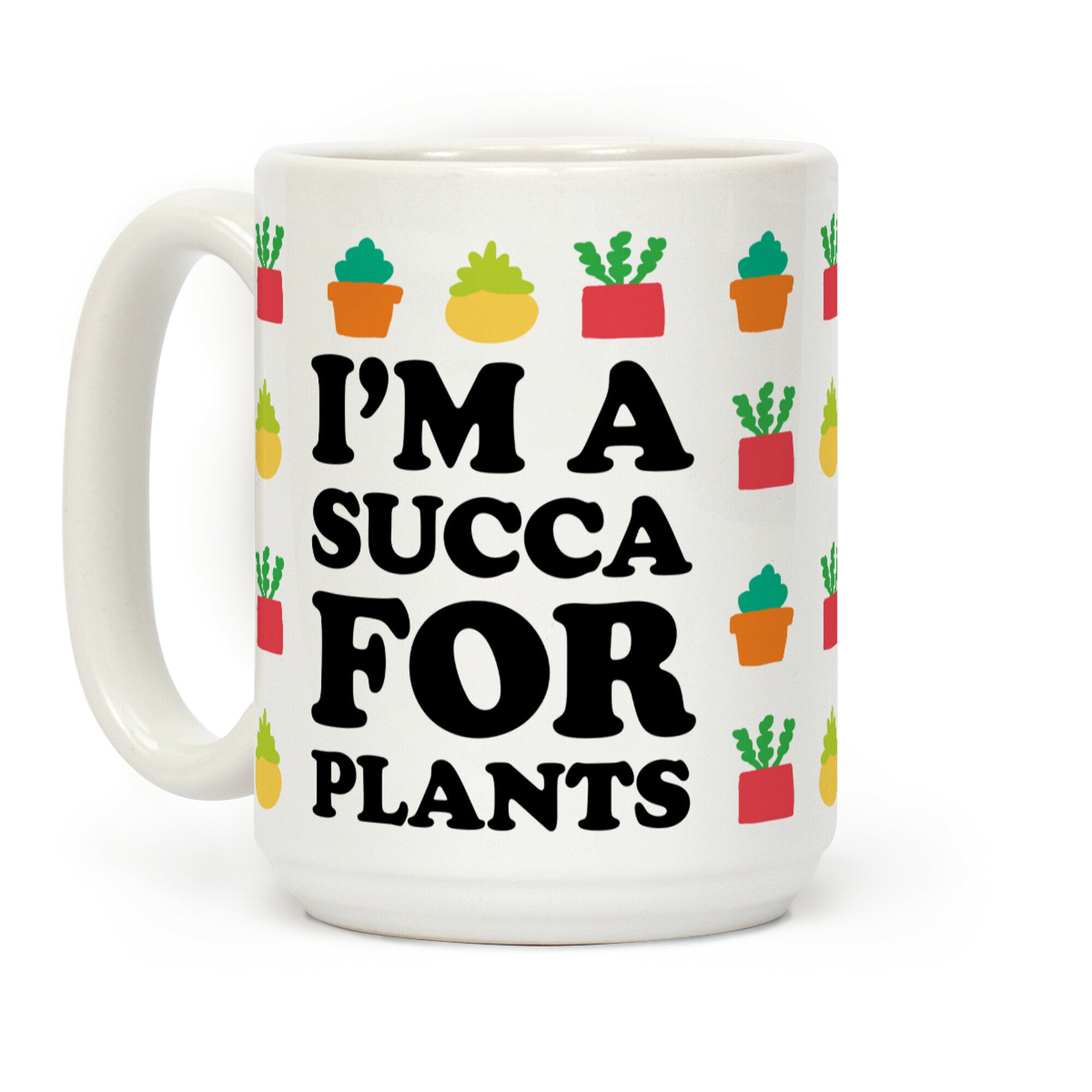 I'm A Succa For Plants Coffee Mug