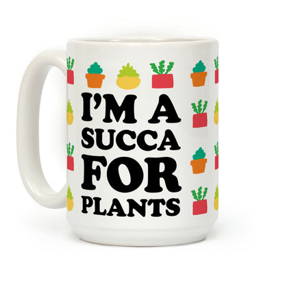 I'm A Succa For Plants Coffee Mug