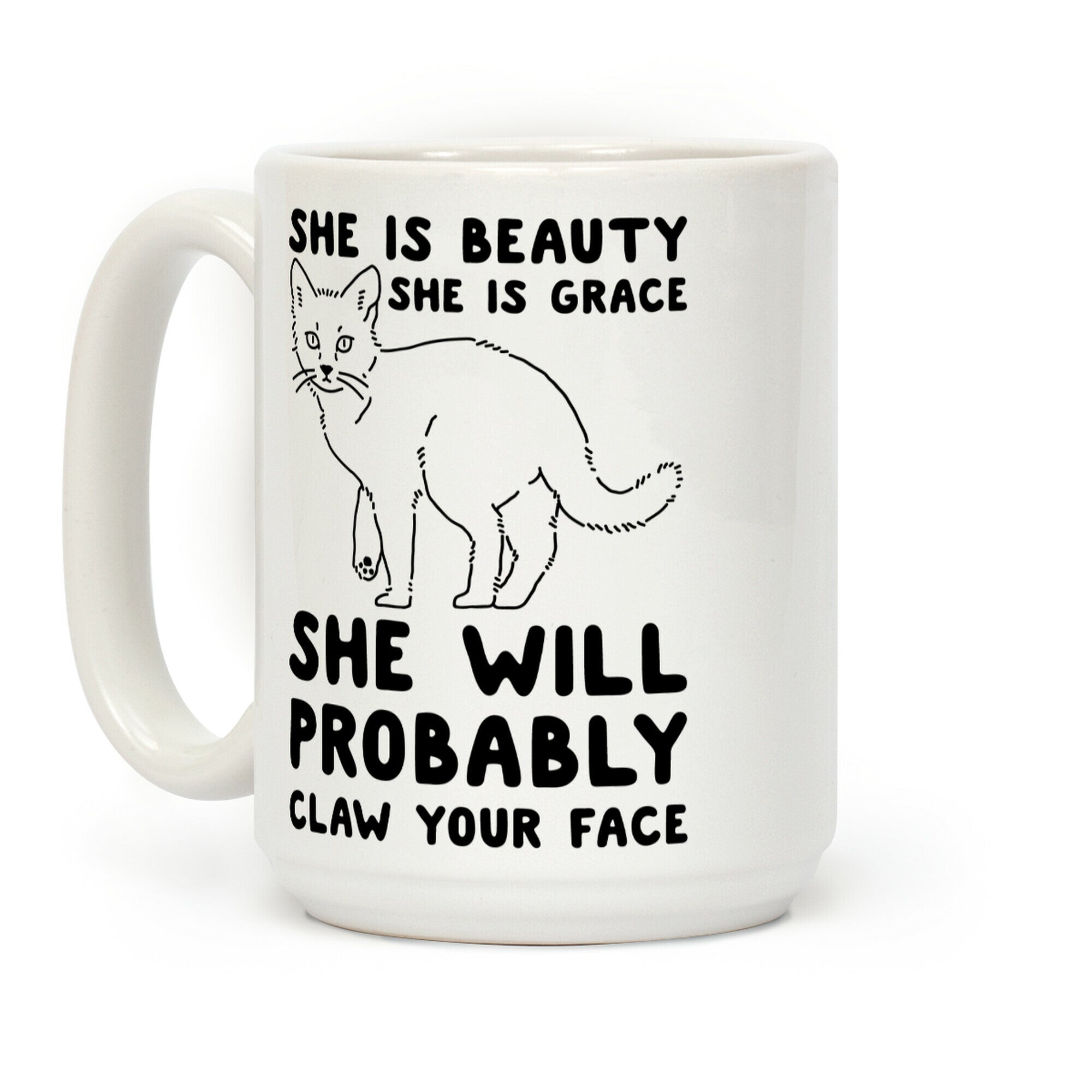 She Will Probably Claw Your Face Coffee Mug
