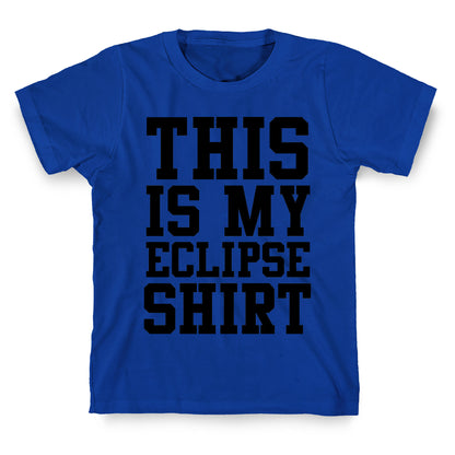 This is My Eclipse Shirt T-Shirt