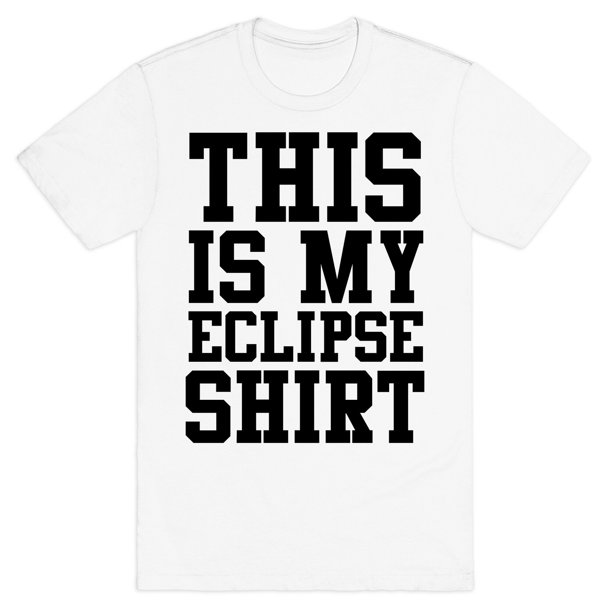 This is My Eclipse Shirt T-Shirt
