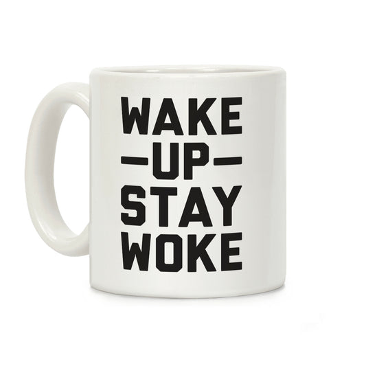 Wake Up Stay Woke Coffee Mug