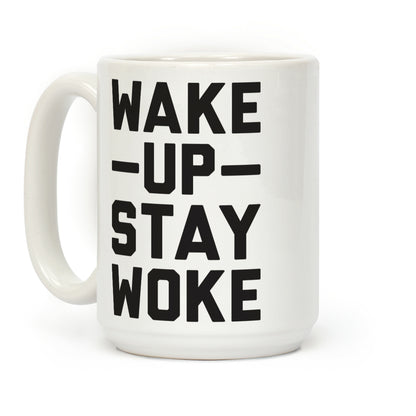 Wake Up Stay Woke Coffee Mug