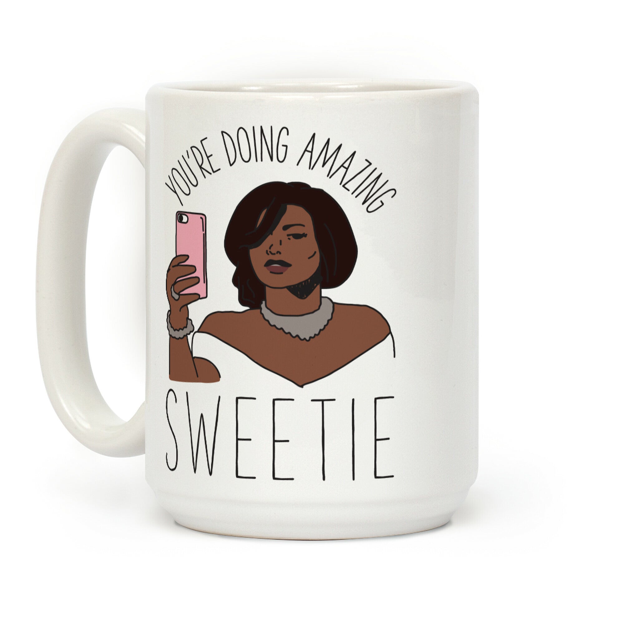 You're Doing Amazing Sweetie Coffee Mug