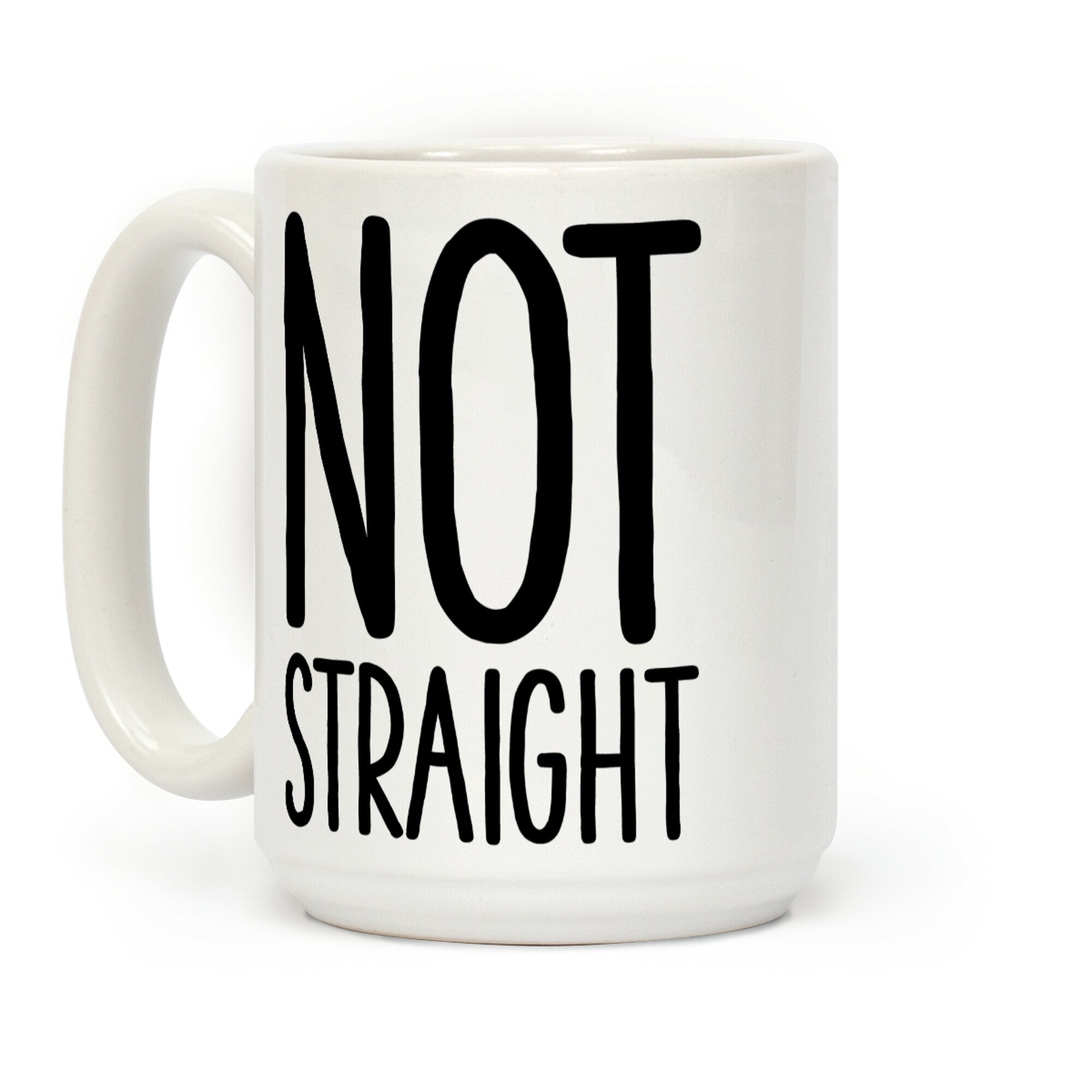 Not Straight Coffee Mug